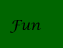 fun